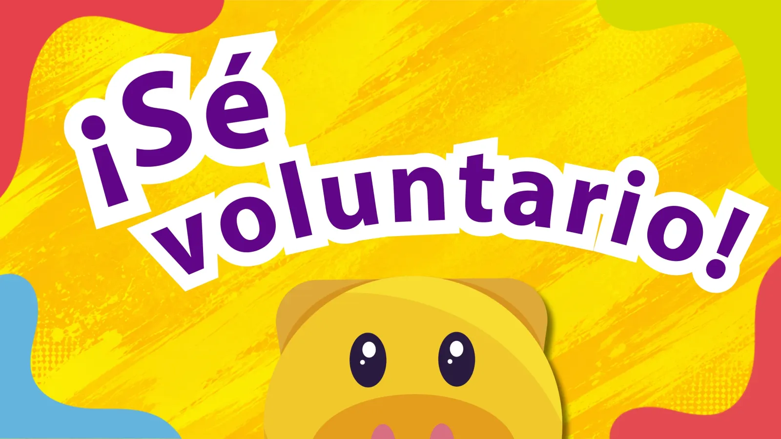 ¡Sé voluntario!
