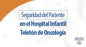 Texto azul sobre fondo blanco: Seguridad del paciente en el Hospital Infantil Teletón de Oncología