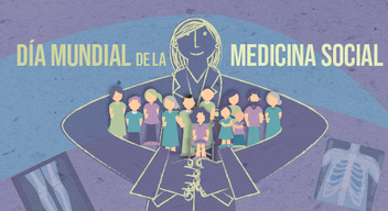 Imagen con ilustración de una mujer doctora abrazando a muchas personas con el texto Día Mundial de la Medicina Social.