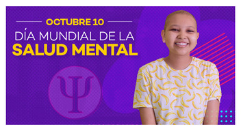 Imagen con fotografía de una niña sonriendo sin cabello y el texto que dice Octubre 10 Día Mundial de la Salud Mental 