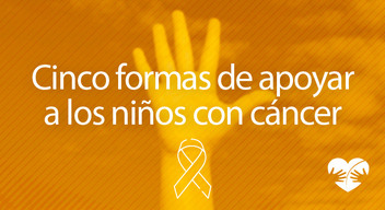 Imagen con foto de una mano mostrando los 5 dedos y el texto que dice: 5 formas de apoyar a los niños con cáncer