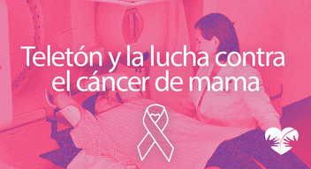 Foto con filtro rosa de una doctora realizando un estudio a una mujer recostada y encima el texto Teletón y la lucha contra el cáncer de mama