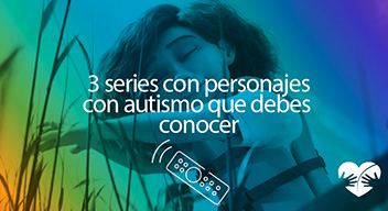Imagen con foto en filtro de colores del personaje de una niña y encima el texto en blanco que dice: 3 series con personajes con autismo que debes conocer