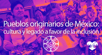 Foto con filtro rosa de mujeres de pueblos indígenas de México de diversas edades cargando flores y encima el texto Pueblos originarios de México: cultura y legado a favor de la inclusión