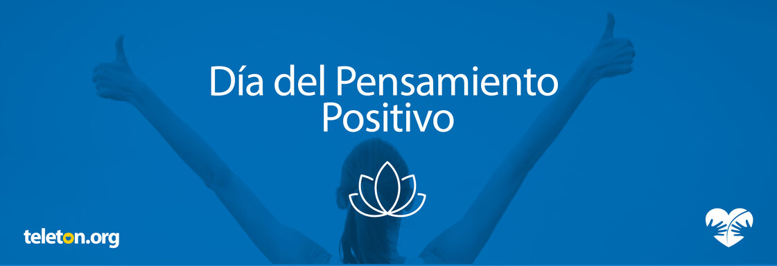 Imagen con filtro azul con foto de una persona alzando los brazos y encima el texto Día del Pensamiento Positivo