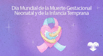 Imagen con fondo morado y un listo rosa y azul pastel con un corazón que forma un abrazo y el texto que dice Día Mundial de la Muerte Neonatal y de la Infancia Temprana