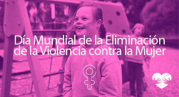 Imagen  con foto en filtro rosado de una niña con síndrome de down y encima el texto en blanco que dice: Día Mundial de la Eliminación de la Violencia contra la Mujer. 