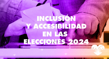 Imagen con foto en filtro multicolor de una mano con una boleta y encima el texto: Inclusión y accesibilidad en las elecciones 2024