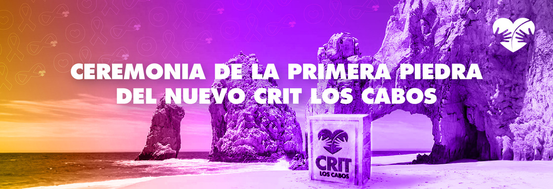 Foto de bahía en Los Cabos y encima texto: Ceremonia de la Primera Piedra del nuevo CRIT Los Cabos